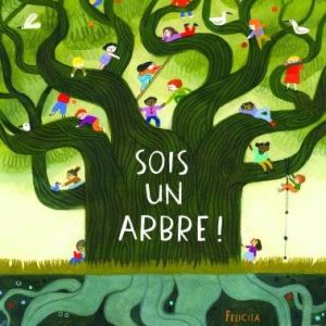 Sois un arbre!