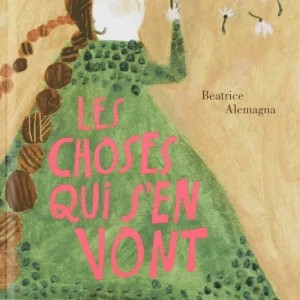 Les choses qui s'en vont