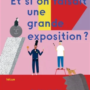 Et si on faisait une grande exposition ?