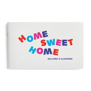 Home Sweet Home - Un livre à illustrer
