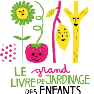 Le grand livre de jardinage des enfants