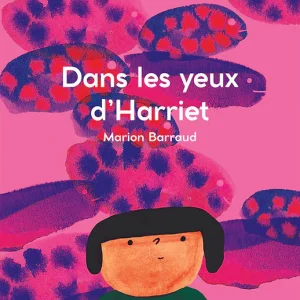 Dans les yeux d’Harriet