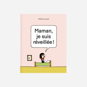 Maman je suis réveillée!