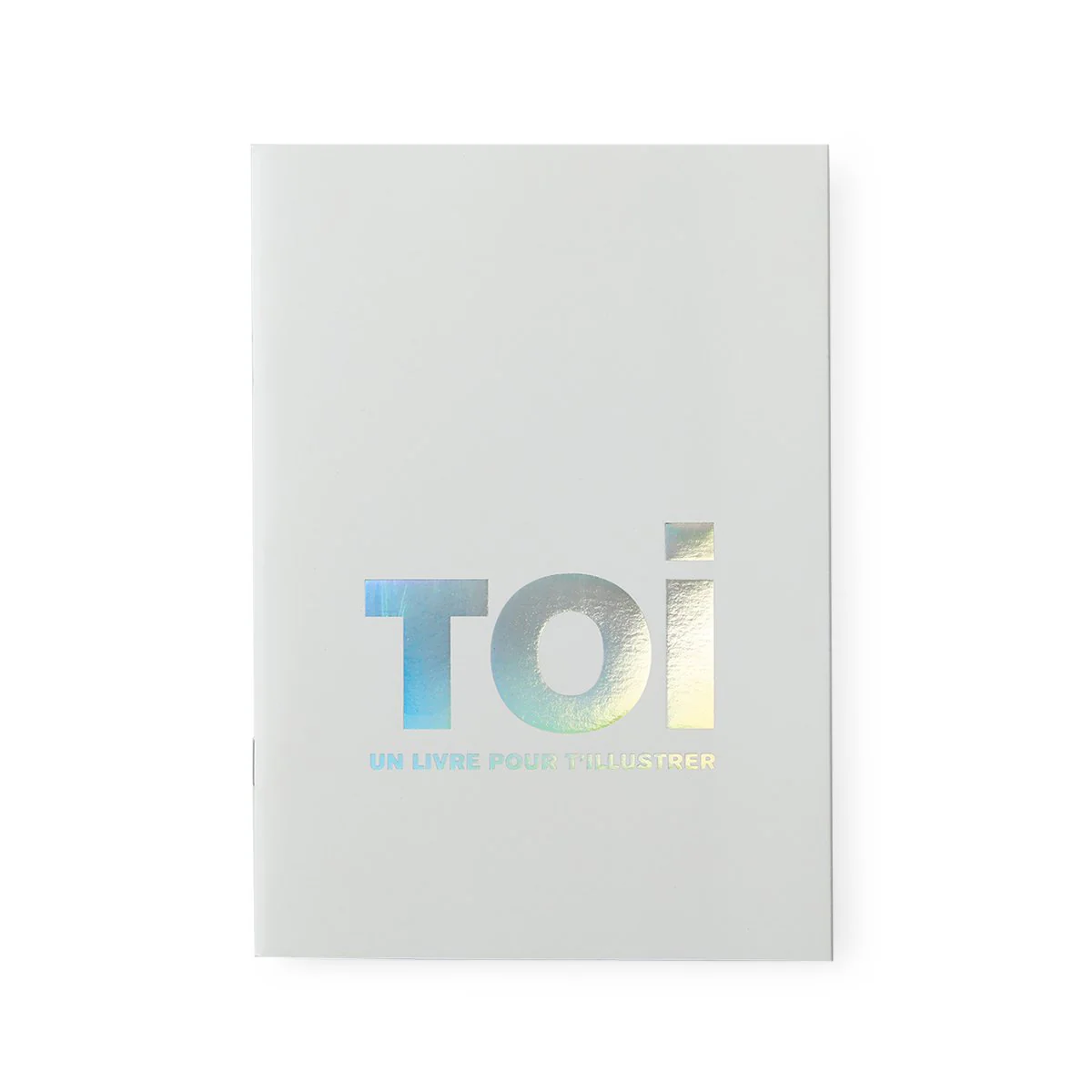 Toi - Un livre pour t'illustrer