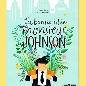 La bonne idée de Monsieur Johnson - La Cabane bleue