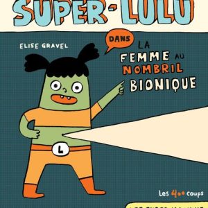 Super-Lulu - La femme au nombril bionique