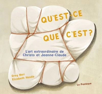 Qu'est-ce que c'est ? : L'art extraordinaire de Christo et Jeanne-Claude